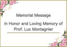 In Honor and Loving Memory of Prof. Luc Montagnier